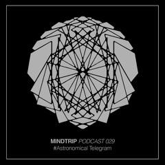 MindTrip Podcast 029 - Astronomical Telegram