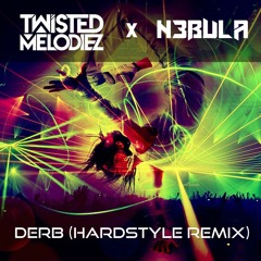 Twisted Melodiez x N3bula - Derb (Hardstyle Remix) [FREE DOWNLOAD]