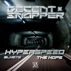 Decent & Snapper - Hyperspeed (OUT NOW!!!)