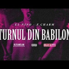 El Nino Feat. F.Charm - Turnul Din Babilon [by Rostfery & Www.CraiovaMP3.Xyz]