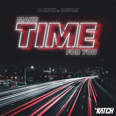 DJ Katch - Make Time For You (feat. Daecolm)