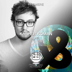 PREMIERE: Kasper Koman - Hi (Original Mix) [Lost & Found]