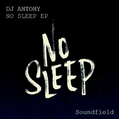 No Sleep (Original Mix) [Soundfield] ★OUT NOW★