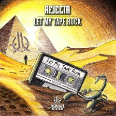 Rejecta - Let My Tape Rock [OUT NOW]