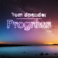 Tom Spander - Progress