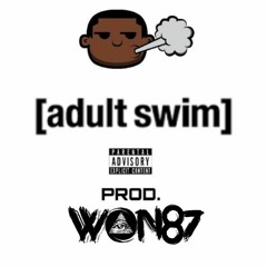 Adult Swim (prod. Won87)