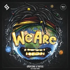 Dropzone & Tartus - We Are (feat. Ragga Twins)