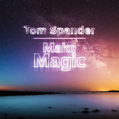 Tom Spander - Make Magic