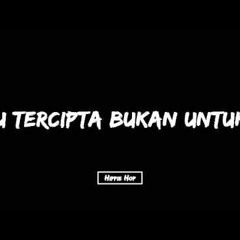 BUKAN UNTUK KU [ COVER SEPTIAN WOLUO ]