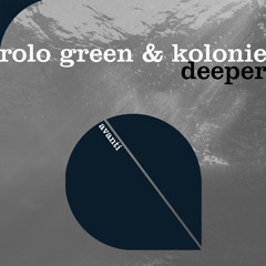 Rolo Green & Kolonie - Deeper (Radio Edit)