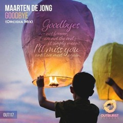 Maarten De Jong - Goodbye (Orcidia Mix)