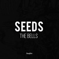 Seeds - The Bells (PREVIEW)