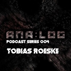 Ana:log Podcast Series #004 // Tobias Röske (Darmstadt, Germany)