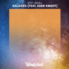 Stst, Squill - Galaxies (feat. Eden Knight)