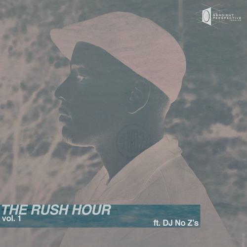 T̶H̶E̶R̶U̶S̶H̶H̶O̶U̶R̶ vol. 1 ft DJ No Z's