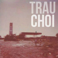 Trau Choi - Cellar (Demo)