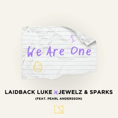 Laidback Luke x Jewelz & Sparks - We Are One (feat. Pearl Andersson) [Out Now!]