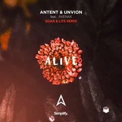 Antent & Unvion - Alive feat. Avenax (Soar & Lite Remix)