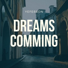 Dreams Comming