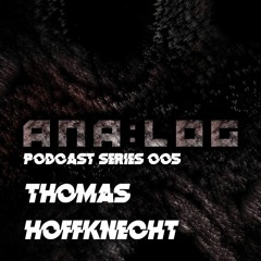 Analog Podcast Series #005 // Thomas Hoffknecht (Hamburg, Germany)[Hybrid Set @ Sisyphos (Berlin)]