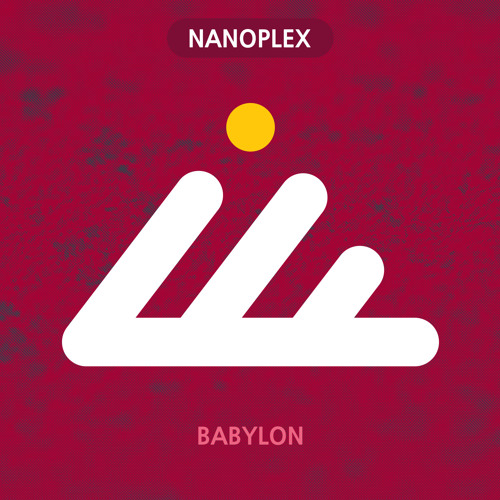 Nanoplex - Babylon (Original Mix)- Out Now!