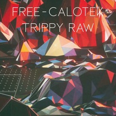 Free-Calotek - Trippy raw