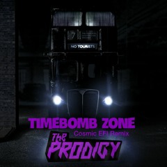 The Prodigy - Timebomb Zone (Cosmic EFI Remix)