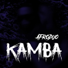 Afroduo - Kamba (2k18)