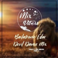 Bailatronic EDM-Devil Dance Mix Part 2 (Yaka ft. Mix Vibers).mp3
