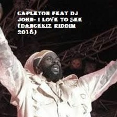 Capleton Feat Dj John- I Love To See (Dancekiz Riddim 2018)