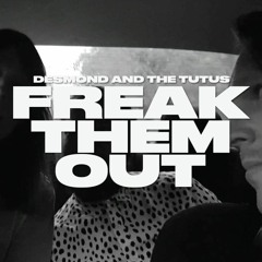 Freak Them Out