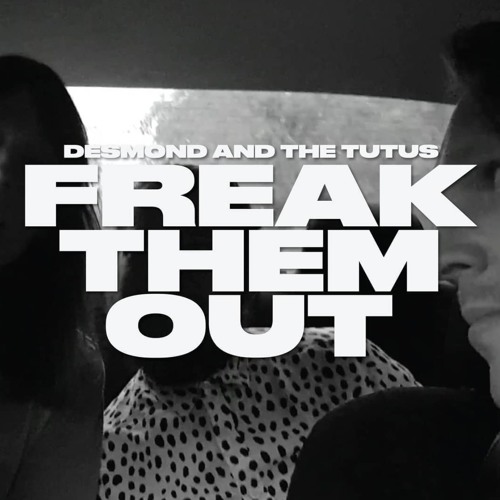 Freak Them Out