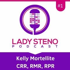 Lady Steno Podcast #1 - Kelly M