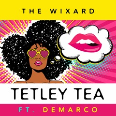 The Wixard ft Demarco - Tetley Tea 🔃