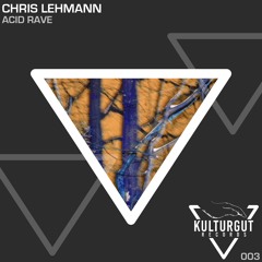 Chris Lehmann - Acid Dance (Original Mix)--PREVIEW--(KULTURGUT RECORDS)