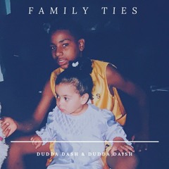 Family Ties feat. Dudda Daish ( Prod. by Vacaation)