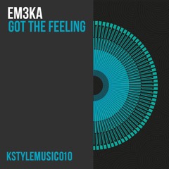 EM3KA - Got The Feeling (Original Mix)