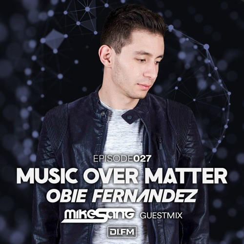 Music Over Matter 027, incl. Mike Sang Guestmix
