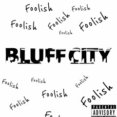 Bluff City- Foolish