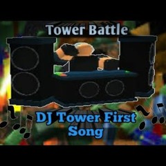 DJ tower 1st song (Roblox: tower Battles)