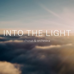 Into The Light - Jake Runestad (Chorus & Orchestra)