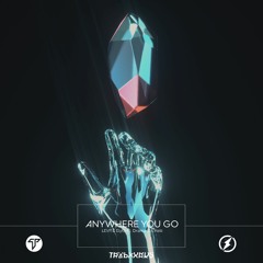 LEVR & Elyte - Anywhere You Go (Ft Drama B & Kelli) [Magic & Trap Cords Release]