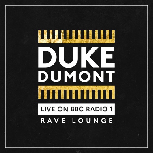 Stream Duke Dumont - Live on BBC Radio 1 / Rave Lounge by Duke Dumont |  Listen online for free on SoundCloud