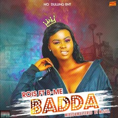 Rois ft. B-Me. Badda.Mp3