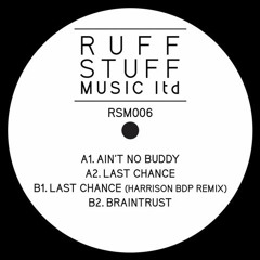 Premiere: Ruff Stuff - Last Chance (Harrison Bdp Remix)