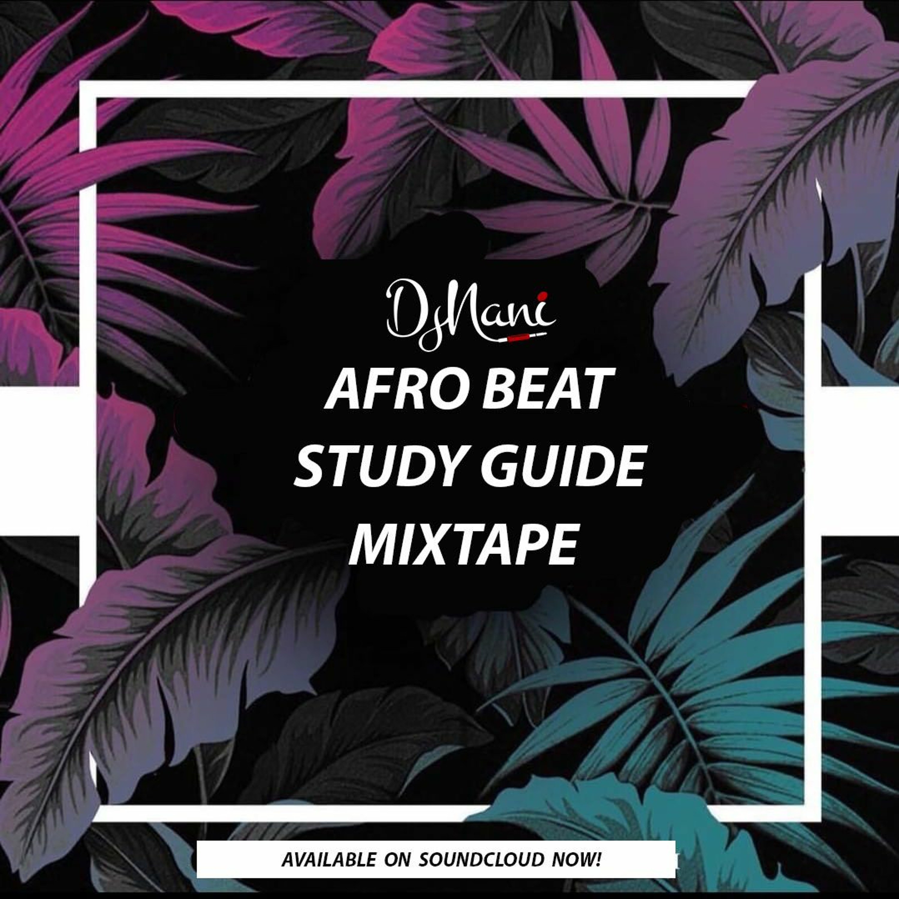 AFROBEAT STUDY GUIDE MIXTAPE🔥🔥🔥 episode artwork