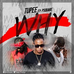 TUPEE FT PSQUARE WHY