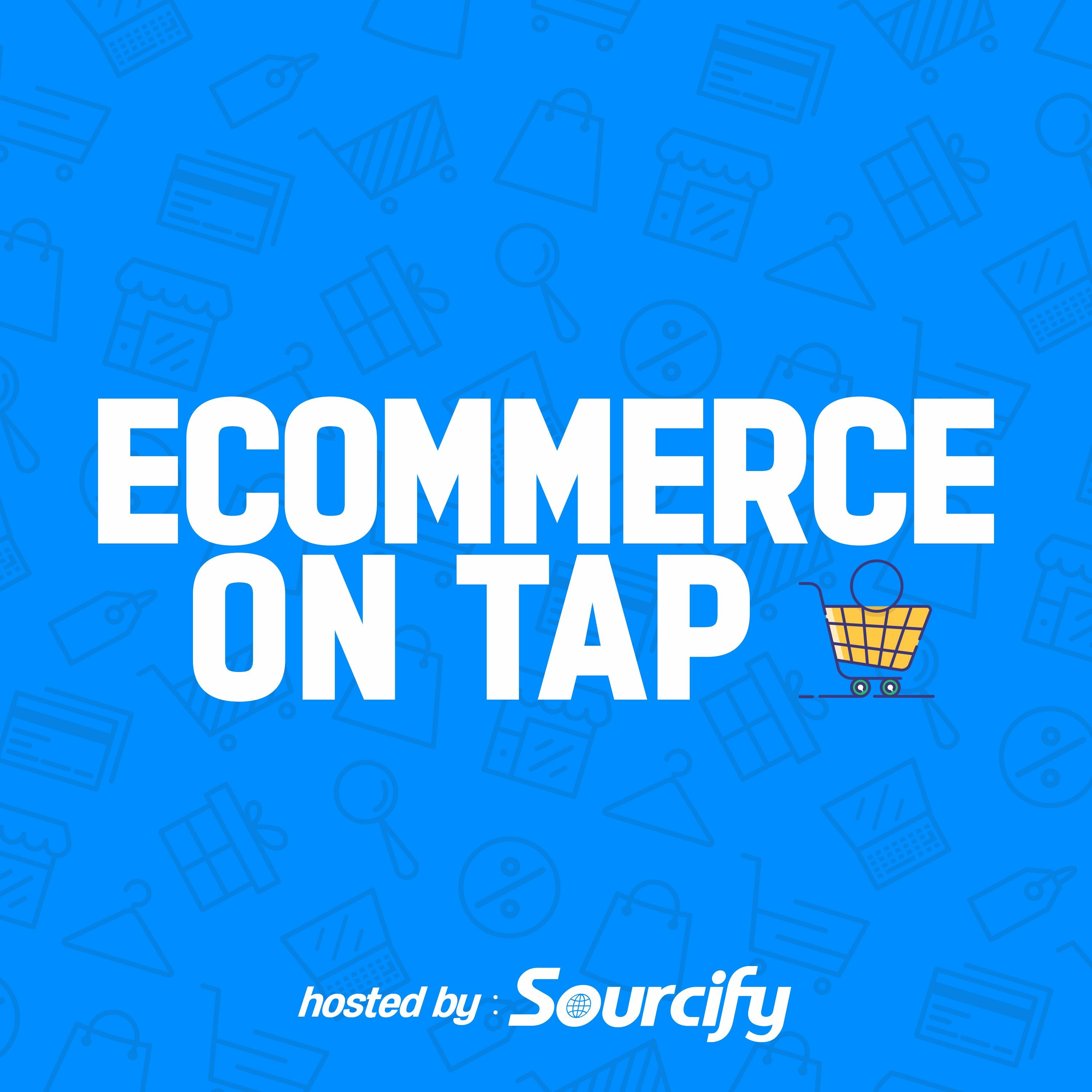 Ecommerce on Tap by Sourcify and Izba Consulting