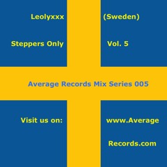 Average Records Mix Series 005 - Leolyxxx (Sweden) - Steppers Only Vol.5