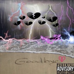 Goodbye ( Prod. by Xtravulous)